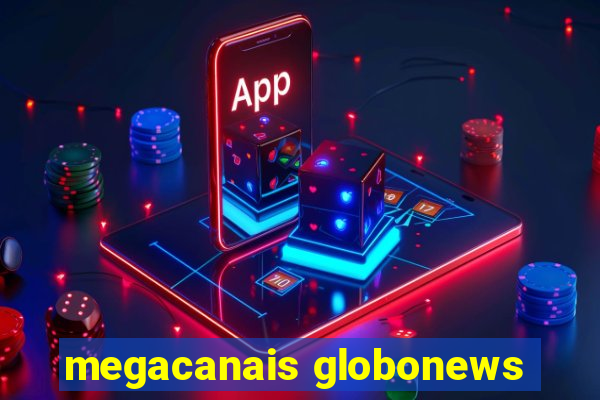 megacanais globonews